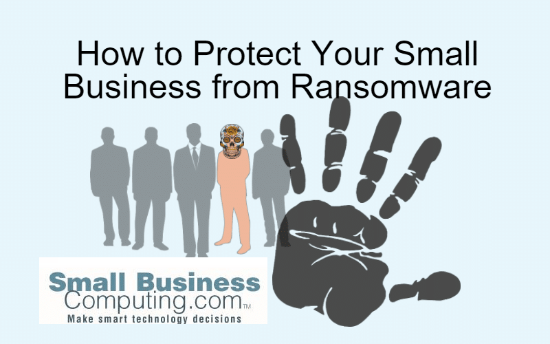 How to Protect Your Small Business from Ransomware